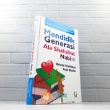 BUKU MENDIDIK GENERASI ALA SHAHABAT NABI (GRIYA ILMU)