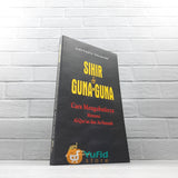 BUKU SIHIR DAN GUNA-GUNA CARA MENGOBATINYA MENURUT ALQURAN DAN AS-SUNNAH (PUSTAKA IMAM ASY SYAFII)