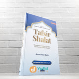 BUKU TAFSIR SHALAT MEMAHAMI GERAKAN DAN BACAAN DALAM SHALAT EDISI REVISI (MUAMALAH PUBLISHING)