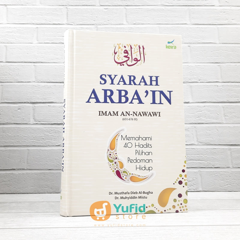 Buku Al-Wafi Syarah Arba'in Imam An-Nawawi (Keira Publishing) – Yufid ...