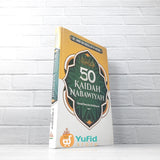 BUKU 50 KAIDAH NABAWIYAH - UNTUK JIWA DAN KEHIDUPAN (PUSTAKA AL-KAUTSAR)