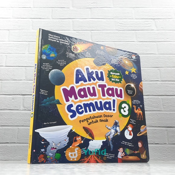 BUKU AKU MAU TAU SEMUA SERI 3 - PENGETAHUAN DASAR UNTUK ANAK (VISI MANDIRI)