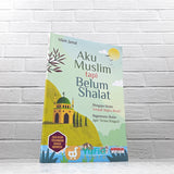 BUKU AKU MUSLIM TAPI BELUM SHALAT (AQWAM)