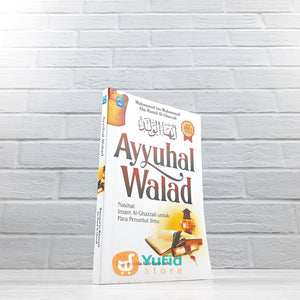 BUKU AYYUHAL WALAD NASIHAT UNTUK PARA PENUNTUT ILMU (PUSTAKA ARAFAH)