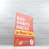 BUKU BAD HABITS HACK FOR MOSLEM TEENS (AHLAN)