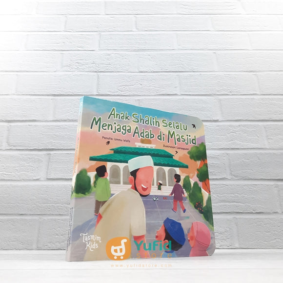 BUKU BOARDBOOK ANAK SHALIH SELALU MENJAGA ADAB DI MASJID (TASMIM KIDS)