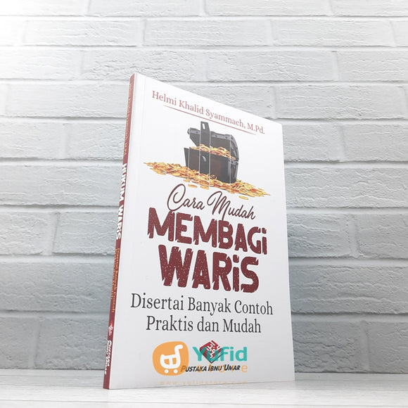 BUKU CARA MUDAH MEMBAGI WARIS DISERTAI BANYAK CONTOH PRAKTIS DAN MUDAH (PUSTAKA IBNU UMAR)
