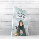 BUKU DALAM PELUKAN LELAH IBU - KUMPULAN PENYEMANGAT UNTUK IBU-IBU YANG MENJALANI RUTINITAS RUMAH TANGGA (ZAHRANI MEDIA)