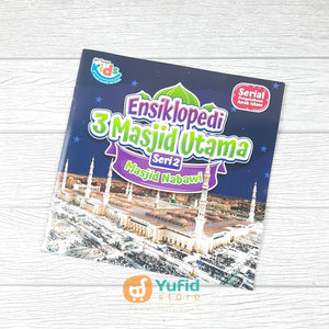 BUKU ENSIKLOPEDI 3 MASJID UTAMA MASJID NABAWI SERI 2 (AT TUQA KIDS)