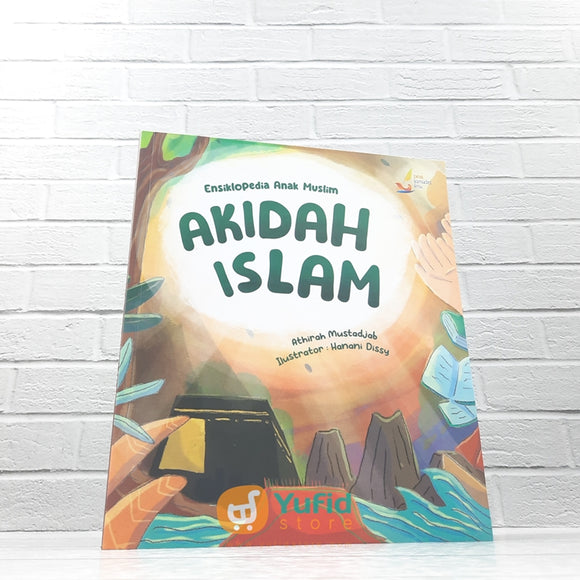 BUKU ENSIKLOPEDIA ANAK MUSLIM AKIDAH ISLAM (PINISI SAMUDRA ILMU)