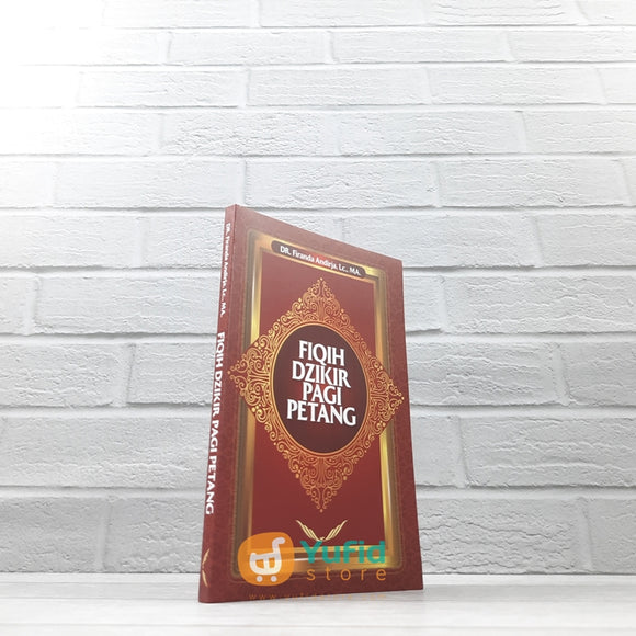 BUKU FIQIH DZIKIR PAGI DAN PETANG (AL-ISLAM MEDIA DAKWAH INDONESIA)