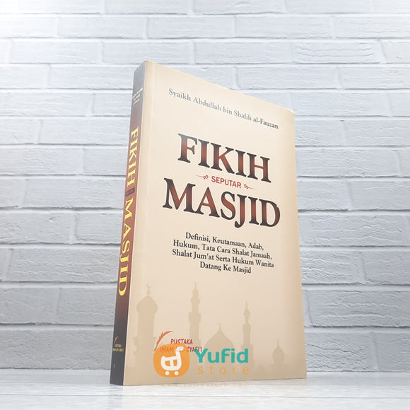 BUKU FIQIH SEPUTAR MASJID (PUSTAKA IMAM ASY-SYAFII)