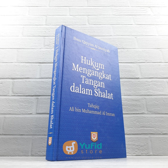 BUKU HUKUM MENGANGKAT TANGAN DALAM SHALAT - IBNUL QAYYIM AL-JAUZIYYAH (PUSTAKA AZZAM)