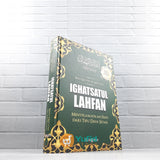 BUKU IGHATSATUL LAHFAN MENYELAMATKAN HATI DARI TIPU DAYA SETAN (ALQOWAM)