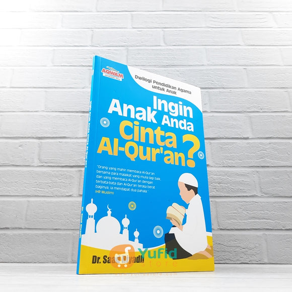 BUKU INGIN ANAK ANDA CINTA AL QURAN (AQWAM)