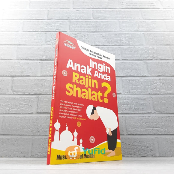 BUKU INGIN ANAK ANDA RAJIN SHALAT (AQWAM)