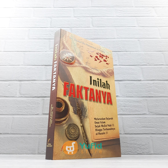 BUKU INILAH FAKTANYA MELURUSKAN SEJARAH UMAT ISLAM SEJAK WAFAT NABI (PUSTAKA IMAM ASY-SYAFII)