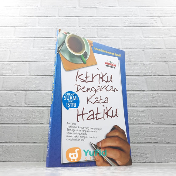 BUKU ISTRIKU DENGARKAN KATA HATIKU (AQWAM)