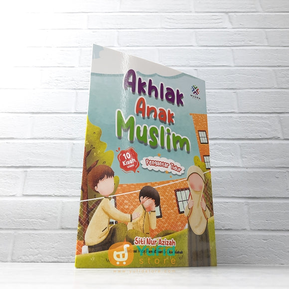 BUKU KISAH ISLAMI AKHLAK ANAK MUSLIM - PENGANTAR TIDUR (MUARA MEDIA)
