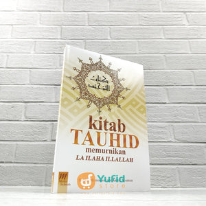 BUKU KITAB TAUHID MEMURNIKAN LA ILAHA ILLALLAH (MEDIA HIDAYAH)