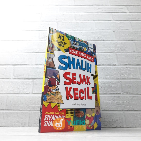 BUKU KOMIK HADIS ANAK SHALIH SEJAK KECIL - #1 KUATKAN IMAN (PQS)