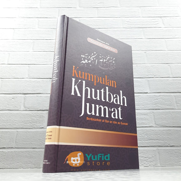 BUKU KUMPULAN KHUTBAH JUMAT BERDASARKAN AL-QURAN DAN AS-SUNNAH (PUSTAKA IMAM ASY-SYAFII)