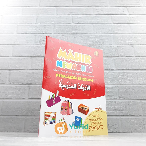 BUKU MAHIR MEWARNAI SAMBIL MENGENAL KOSAKATA BAHASA ARAB SERI PERALATAN SEKOLAH (DAAR ILMI)