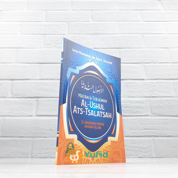 BUKU MATAN DAN TERJEMAH AL-USHUL ATS-TSALATSAH 3 LANDASAN POKOK AKIDAH ISLAM (DARUL HAQ)