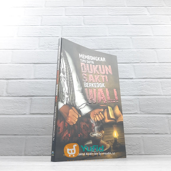 BUKU MEMBONGKAR TIPU DAYA DUKUN SAKTI BERKEDOK WALI (PUSTAKA IMAM BONJOL)