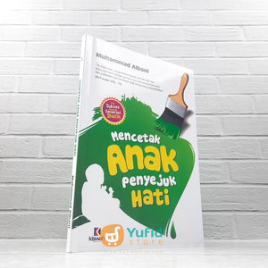 BUKU MENCETAK ANAK PENYEJUK HATI (KISWAH MEDIA)