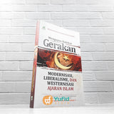 BUKU MENGUSAP HAKIKAT GERAKAN MODERNISASI, LIBERALISME, DAN WESTERNISASI AJARAN ISLAM (DARUL HAQ)