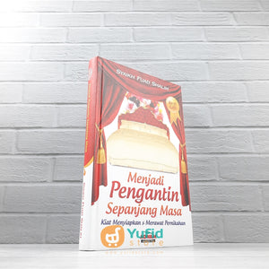 BUKU MENJADI PENGANTIN SEPANJANG MASA - KIAT MENYIAPKAN & MERAWAT PERNIKAHAN (AQWAM)