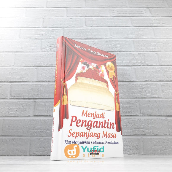 BUKU MENJADI PENGANTIN SEPANJANG MASA - KIAT MENYIAPKAN & MERAWAT PERNIKAHAN (AQWAM)