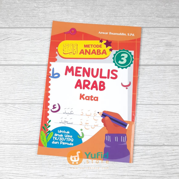 BUKU MENULIS ARAB HURUF HIJAIYAH JILID 3 - METODE ANABA (RUMAH QURAN ANNISA)