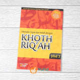 BUKU MENULIS CEPAT DAN INDAH DENGAN KHOTH RIQAH JILID 3 (ATTUQA)