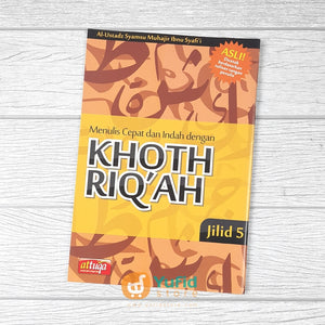 BUKU MENULIS CEPAT DAN INDAH DENGAN KHOTH RIQAH JILID 5 (ATTUQA)