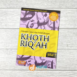 BUKU MENULIS CEPAT DAN INDAH DENGAN KHOTH RIQAH JILID 7 (ATTUQA)