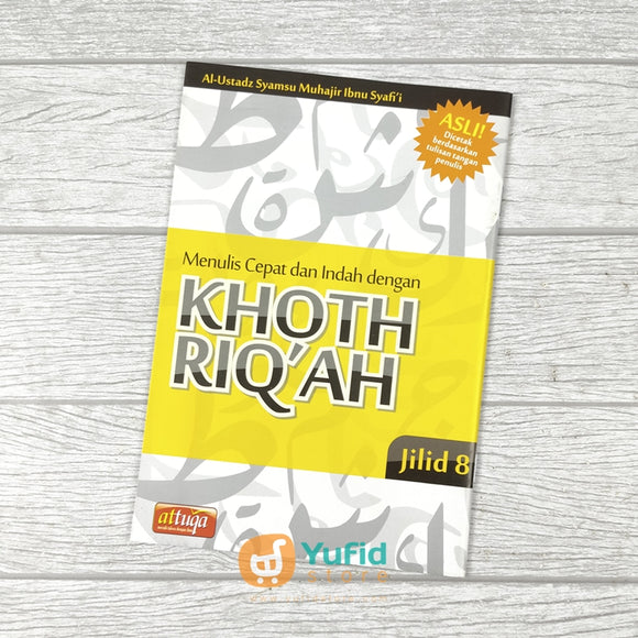 BUKU MENULIS CEPAT DAN INDAH DENGAN KHOTH RIQAH JILID 8 (ATTUQA)