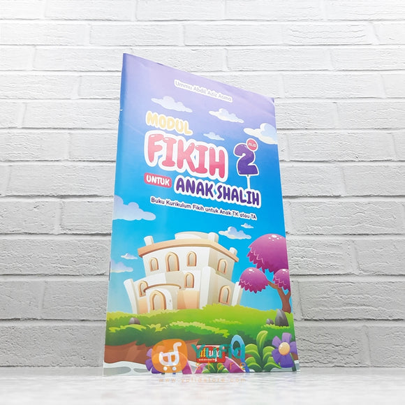 BUKU MODUL FIKIH UNTUK ANAK SHALIH JILID 2 (ATTUQA)