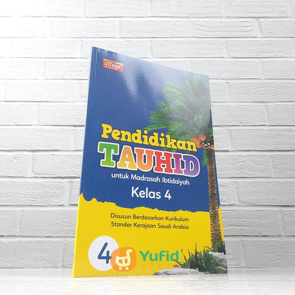 BUKU PENDIDIKAN TAUHID UNTUK MADRASAH IBTIDAIYAH KELAS 4 (ATTUQA)