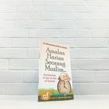 BUKU SAKU AMALAN HARIAN SEORANG MUSLIM BERDASARKAN ALQURAN DAN AS-SUNNAH (PUSTAKA IBNU UMAR)