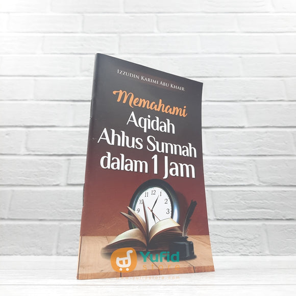 BUKU SAKU MEMAHAMI AQIDAH AHLUS SUNNAH DALAM 1 JAM (PUSAKA AL-INABAH)