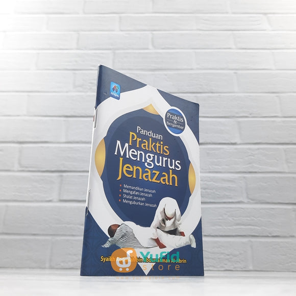 BUKU SAKU PANDUAN PRAKTIS MENGURUS JENAZAH (PUSTAKA ARAFAH)