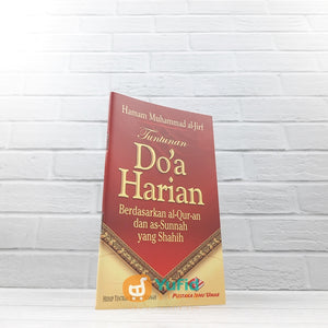 BUKU SAKU TUNTUNAN DOA HARIAN BERDASARKAN AL QURAN DAN AS SUNNAH YANG SHAHIH (PUSTAKA IBNU UMAR)