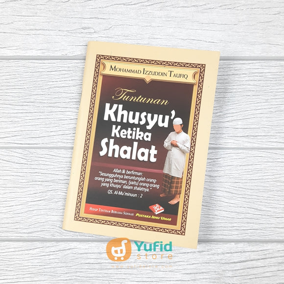 BUKU SAKU TUNTUNAN KHUSYU KETIKA SHALAT (PUSTAKA IBNU UMAR)