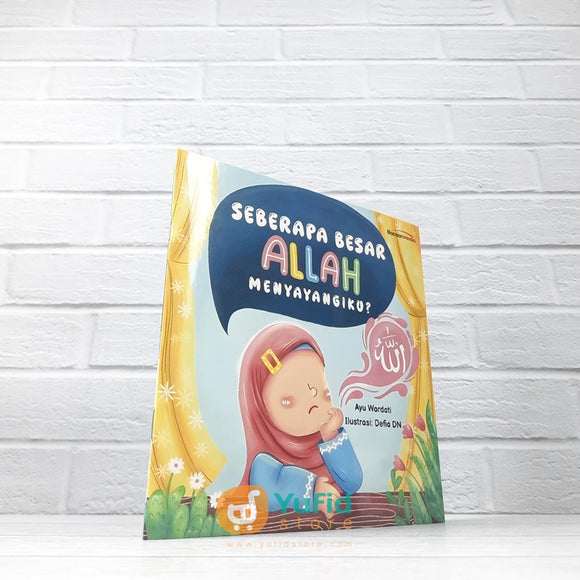 BUKU SEBERAPA BESAR ALLAH MENYAYANGIKU (BACAAN MEDIA)