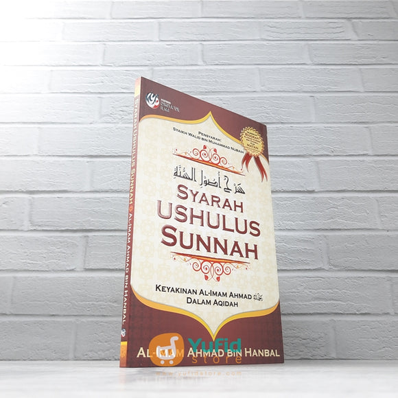 BUKU SYARAH USHULUS SUNNAH - KEYAKINAN AL-IMAM AHMAD DALAM AQIDAH (DHIYAUL ILMI)