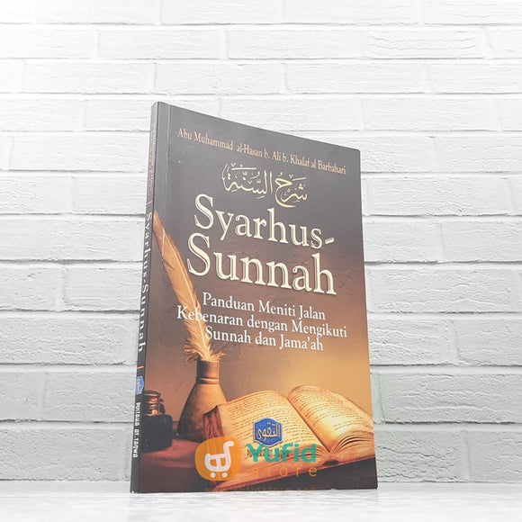 BUKU SYARHUS SUNNAH PANDUAN MENITI JALAN KEBENARAN (PUSTAKA AT-TAQWA)