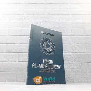BUKU TAFSIR AL-MUAWWIDZAT SURAH AL-IKHLAS AL-FALAQ DAN AN-NAS (PUSTAKA IMAM ASY SYAFII)