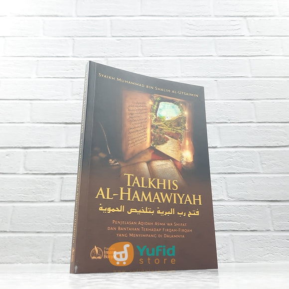 BUKU TALKHIS AL-HAMAWIYAH SYAIKH MUHAMMAD BIN SHALIH AL-UTSAIMIN (PUSTAKA IMAM BONJOL)